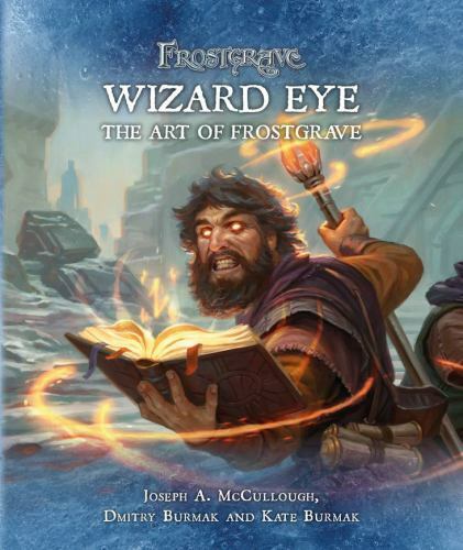 Frostgrave: Wizard Eye - The Art Of Frostgrave (Hardcover)